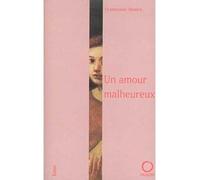 Un amour malheureux - Françoise Henry - Pauvert - broché - Roman