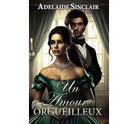 Un amour orgueilleux: L'impossible peut devenir possible...