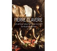 Un Amour Plus Fort Que La Mort - Sur Les Pas De Saint Paul