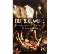 Un Amour Plus Fort Que La Mort - Sur Les Pas De Saint Paul