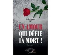 Un amour qui défie la mort ! Roman Aly Ben Camara (Auteur)