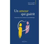 Un amour qui guérit: L'importance de la relation en psychothérapie