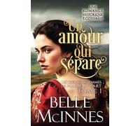Un amour qui sépare: Une romance historique écossaise pleine d’aventure