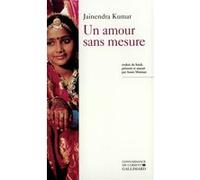 Un Amour sans mesure - JAINENDRA KUMAR - Gallimard - broché - Roman