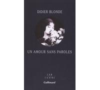 Didier Blonde – Un amour sans paroles – Roman – Gallimard – broché