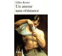 Gilles Rozier – Un amour sans résistance – Gallimard