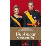 Un amour souverain Stéphane Bern (Auteur), Grande Duchesse du Luxembourg (Auteur)