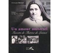 Un amour universel : Fioretti de Thérèse de Lisieux