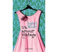 Un amour vintage Isabel Wolff (Auteur)