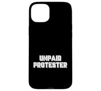 Un Amoureux du Sarcasme Protestant Sarcastique Disant manifestant Non payé Coque pour iPhone 15 Plus