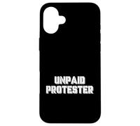 Un Amoureux du Sarcasme Protestant Sarcastique Disant manifestant Non payé Coque pour iPhone 16 Plus
