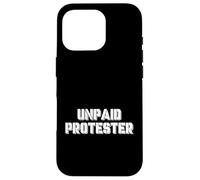 Un Amoureux du Sarcasme Protestant Sarcastique Disant manifestant Non payé Coque pour iPhone 16 Pro