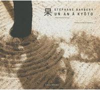 Un an à Kyôto Photographies - Stéphane Barbery - Gallimard - broché - Beau livre