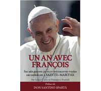 Un An Avec François - Ses Réflexions Les Plus Touchantes Tirées Des Homélies À Sainte-Marthe