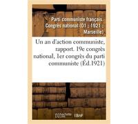 Un an d'action communiste, rapport. 19e congrès national, 1er congrès du parti communiste - s. Con Parti Communiste Francai - Hachette Bnf - broché - Livre