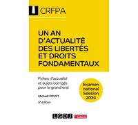 Un an d'actualité des libertés et droits fondamentaux - CRFPA - Examen national Session 2024 Fiches d'actualité et sujets corrigés pour le grand oral 2024 - Michaël Poyet - Lgdj - broché - Scolaire / 