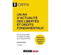 Un an d'actualité des libertés et droits fondamentaux - CRFPA - Examen national Session 2025 Fiches d'actualité et sujets corrigés pour le grand oral 2025 - Michaël Poyet - Lgdj - broché - Scolaire / 