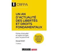 Un an d'actualité des libertés et droits fondamentaux - CRFPA - Examen national Session 2025 Michaël Poyet (Auteur)