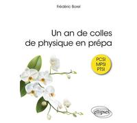 Un an de colles de physique en prépa - Frédéric Borel - Ellipses - broché - Scolaire / Universitaire