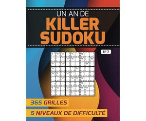 Un an de killer sudoku - 365 grilles, 5 niveaux de difficulté: No 2