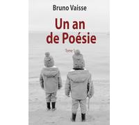 Un an de poésie: Tome 1 13 septembre 2024 - 12 mars 2025