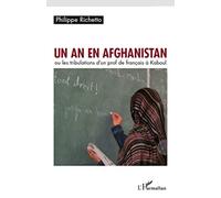 Un an en Afghanistan: ou les tribulations d'un prof de français à Kaboul