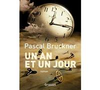 Un an et un jour Pascal Bruckner (Auteur)
