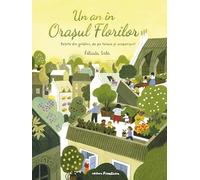 Un an in Orasul Florilor. Retete din gradini, de pe terase si acoperisuri - Felicita Sala