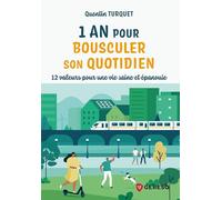 Un An Pour Bousculer Son Quotidien - 12 Valeurs Pour Une Vie Saine Et Épanouie