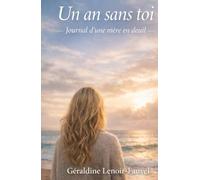 Un an sans toi: Journal d’une mère en deuil