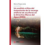 Un análisis crítico del tratamiento de la recarga artificial de acuíferos en la Directiva Marco del Agua (DMA)