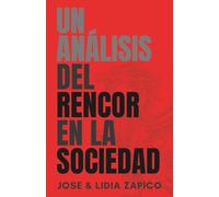 Un Análisis del Rencor en la Sociedad