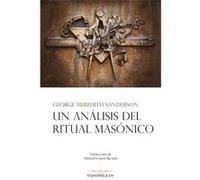 Un Análisis Del Ritual Masónico Meredith Sanderson Traductor Manuel Corral Baciero, George (Auteur)