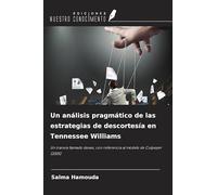Un análisis pragmático de las estrategias de descortesía en Tennessee Williams: Un tranvía llamado deseo, con referencia al modelo de Culpeper (2005)