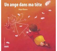 Un ange dans ma tête - Anja C. Klauss - Alice Eds - broché - Album jeunesse dès 3 ans