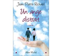 Un ange distrait - Jean-Pierre Richard - Albin Michel - broché - Roman