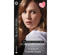 Un ange gardien pour Katlin - Proximité risquée