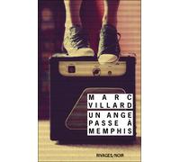 Un ange passe à Memphis - Marc Villard - Rivages - Poche - Roman