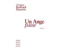 Un ange passe - Christine Rolland-Ducrest - Amanuensis - broché - Roman