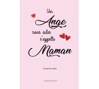 Un ange sans ailes s'appelle Maman : Carnet de notes cadeau 120 pages lignées