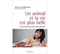 Un animal et la vie est plus belle: Ces animaux qui nous font du bien !