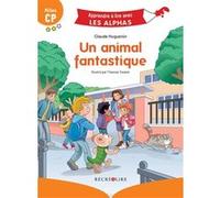 Un animal fantastique Claude Huguenin (Auteur), Thomas Tessier (Illustration)