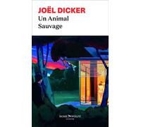 Un Animal Sauvage - Joël Dicker - Rosie & Wolfe - Poche - Roman