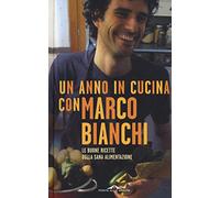 Un anno in cucina con Marco Bianchi
