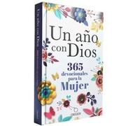 Un año con Dios/ A Year with God: 365 devocionales para la mujer/ 365 devotionals for women