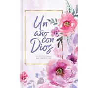 Un año con Dios / A Year with God: 365 devocionales para inspirar tu vida / 365 devotionals to inspire your life