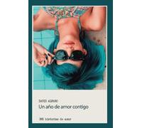 Un año de amor contigo: 365 historias de amor