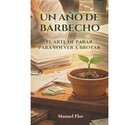 UN AÑO DE BARBECHO: El arte de parar, para volver a brotar
