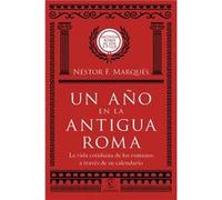 Un Año En La Antigua Roma Marqués, Nestor (Auteur)