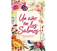 Un año en los salmos: 365 devocionales para tu caminar con Dios